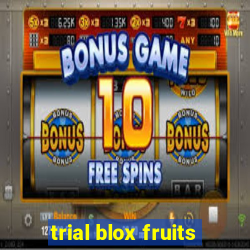 trial blox fruits